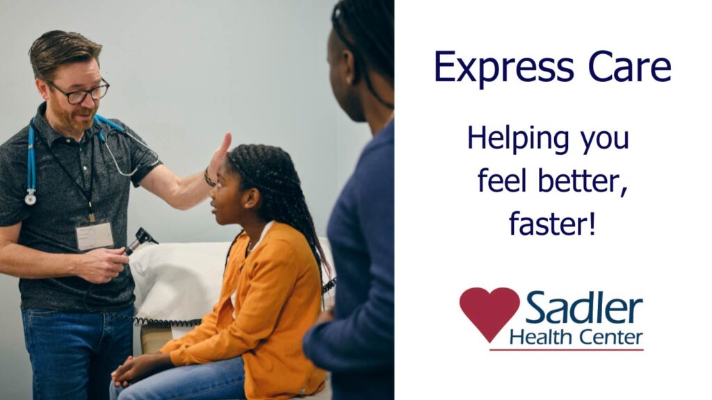 Sadler Express Care - Helping you feel better, faster!